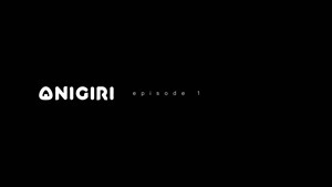 ONIGIRI THE SERIES - EPISODE 1 - YouTube.MKV - 00002